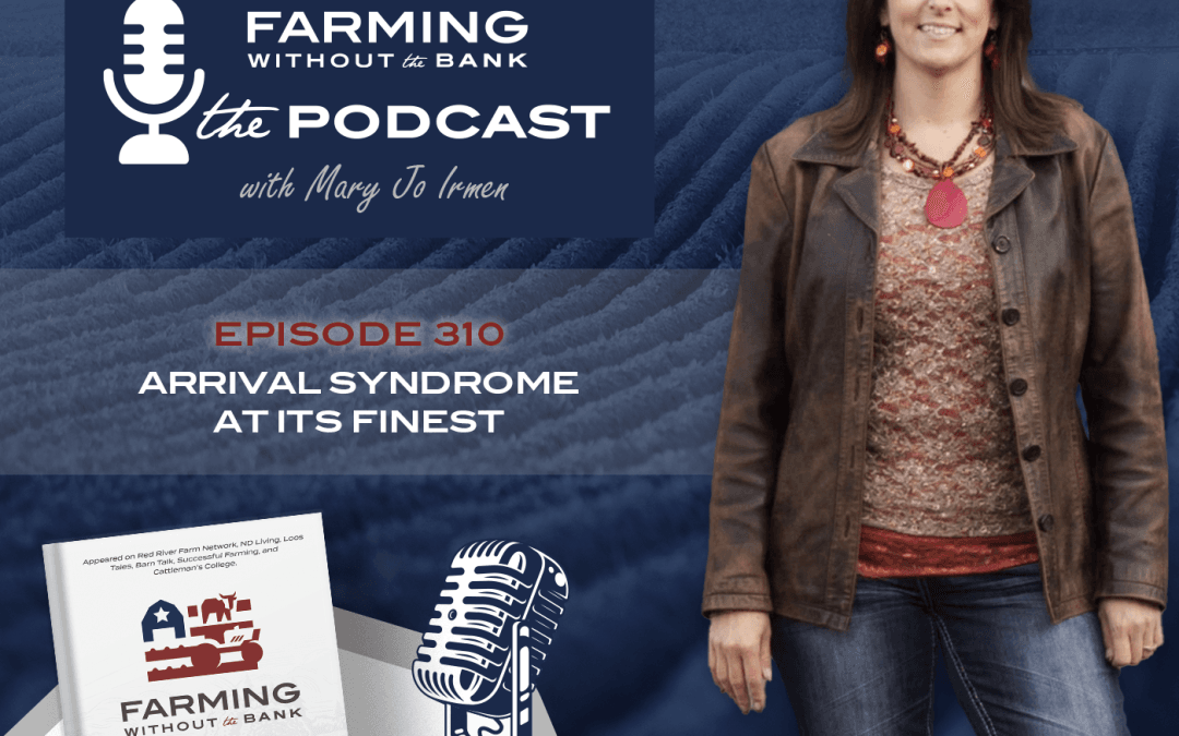 Ep. 310 – Arrival Syndrome at its Finest