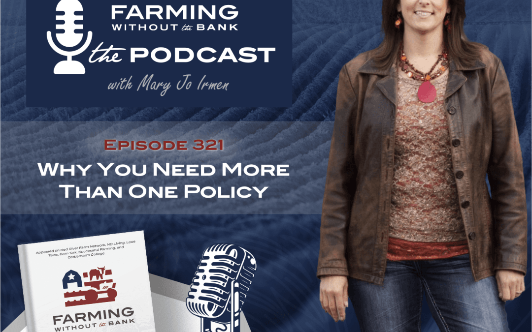 Ep. 321 – Why You Need More Than One Policy