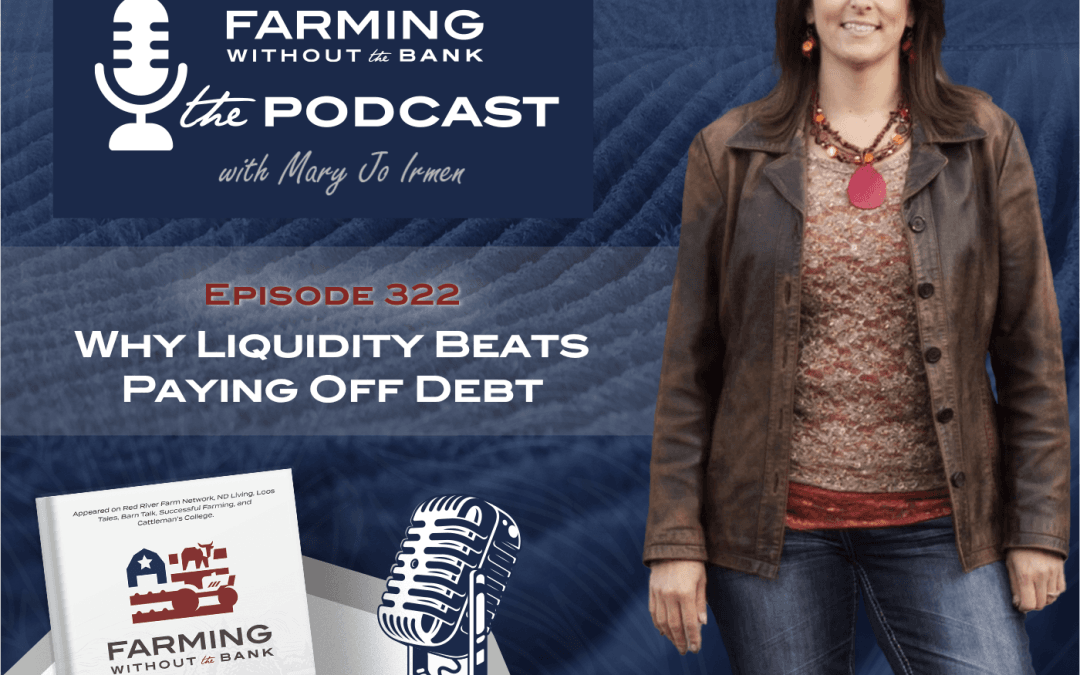 Ep. 322 – Why Liquidity Beats Paying Off Debt