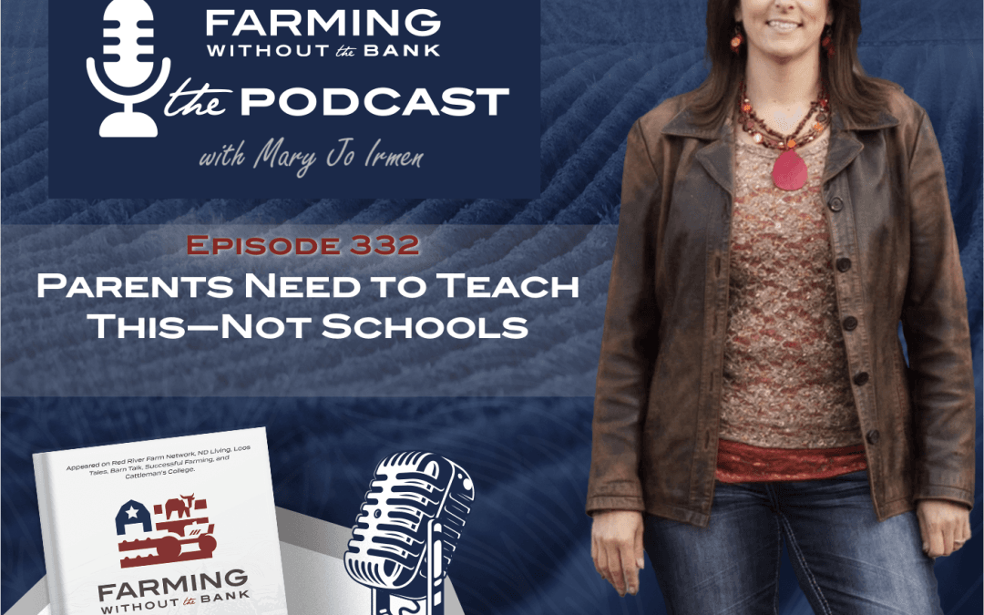 Parents Need to Teach This—Not Schools (Ep. 332)