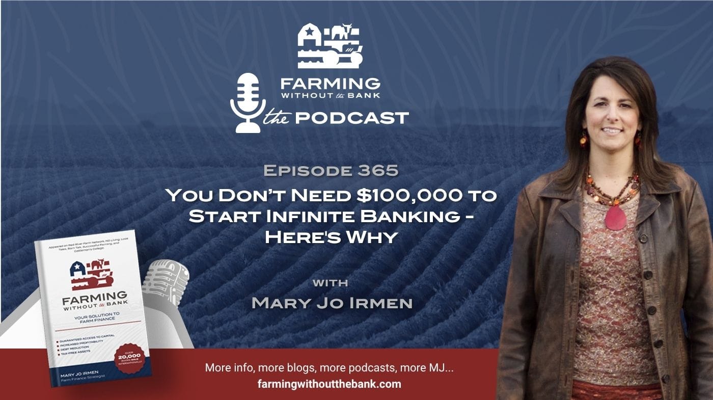 You Don’t Need $100,000 to Start Infinite Banking – Here’s Why (Ep. 365)
